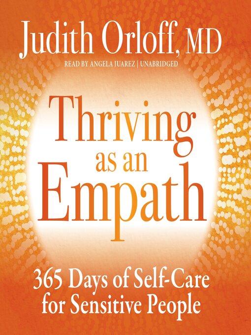 Title details for Thriving as an Empath by Judith Orloff - Available